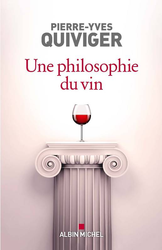 Une philosophie du vin de Pierre-Yves Quiviger