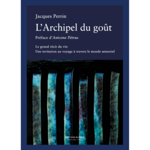 L’Archipel du goût de Jacques Perrin